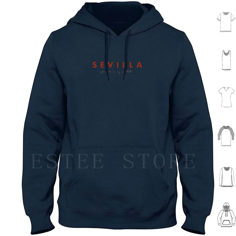 

Sevilla You Are In My Wishlist-Seville-Spain-Europe Travel Hoodie Long Sleeve Sevilla Spain Sevilla Spain Seville Spain