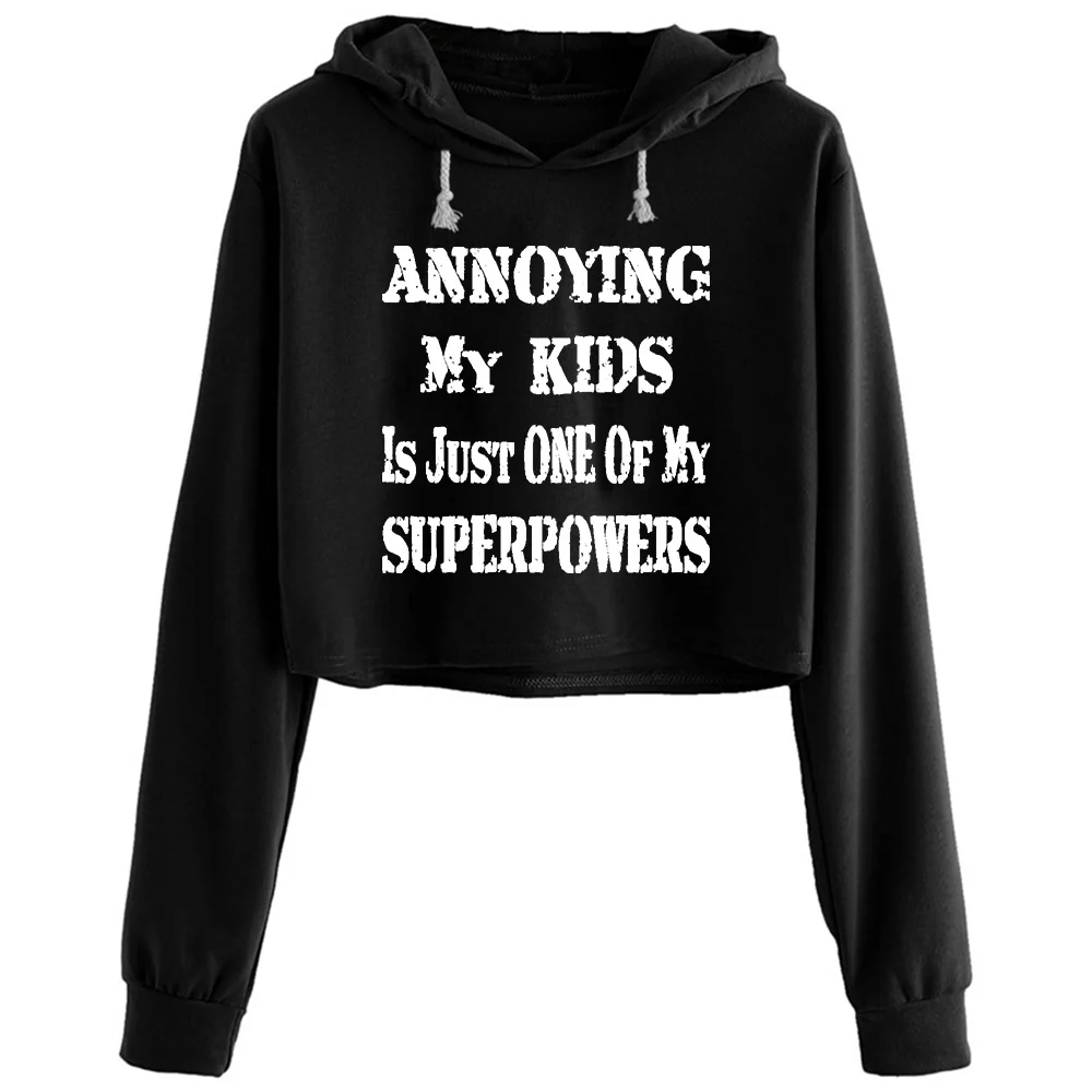 

Annoying My Kids Is Just One Of My Superpowers Crop Hoodies Women Kawaii Goth Grunge Harajuku Pullover For Girls