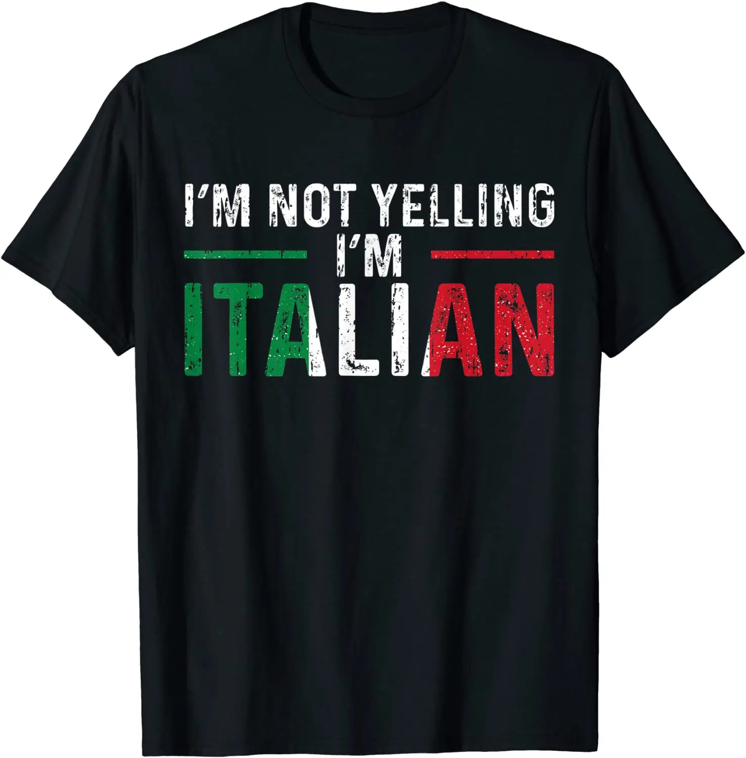 

I'm Not Yelling I'm Italian Italy Flag Pride T-Shirt Men's T-shirt