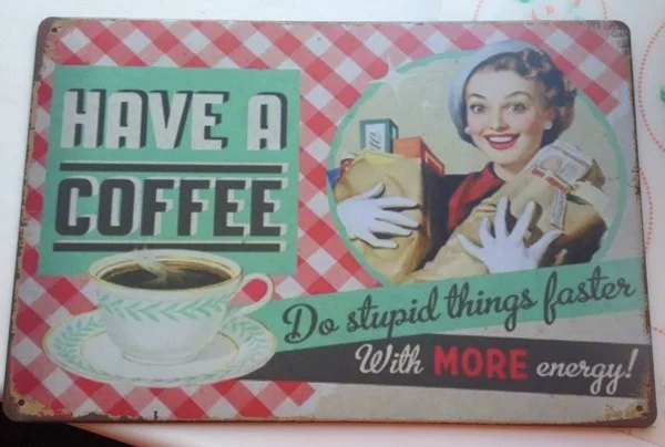 

Have A Coffee Retro vintage TIN SIGN Wall Painting Metal Decor