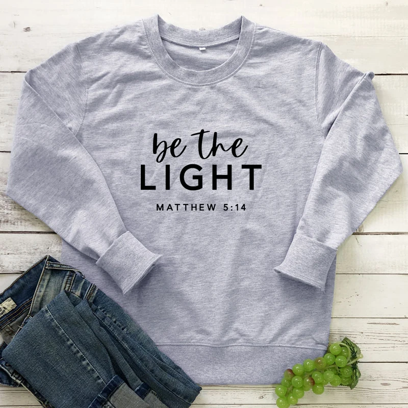 

Be The Light Matthew 5:14 Sweatshirt Casual Unisex Christian Bible Pullovers Catholic Women Religion Inspirational Sweatshirts