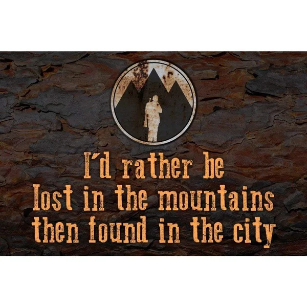 

I'd Rather Be Lost in The Mountains Retro tin sign nostalgic ornament metal poster garage art deco bar cafe shop