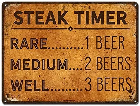 

Steak Timer - Rare 1 Beer, Medium 2 beers, Well Done 3 Beers, 9 x 12 Inch Metal Sign, Funny Beer Signs