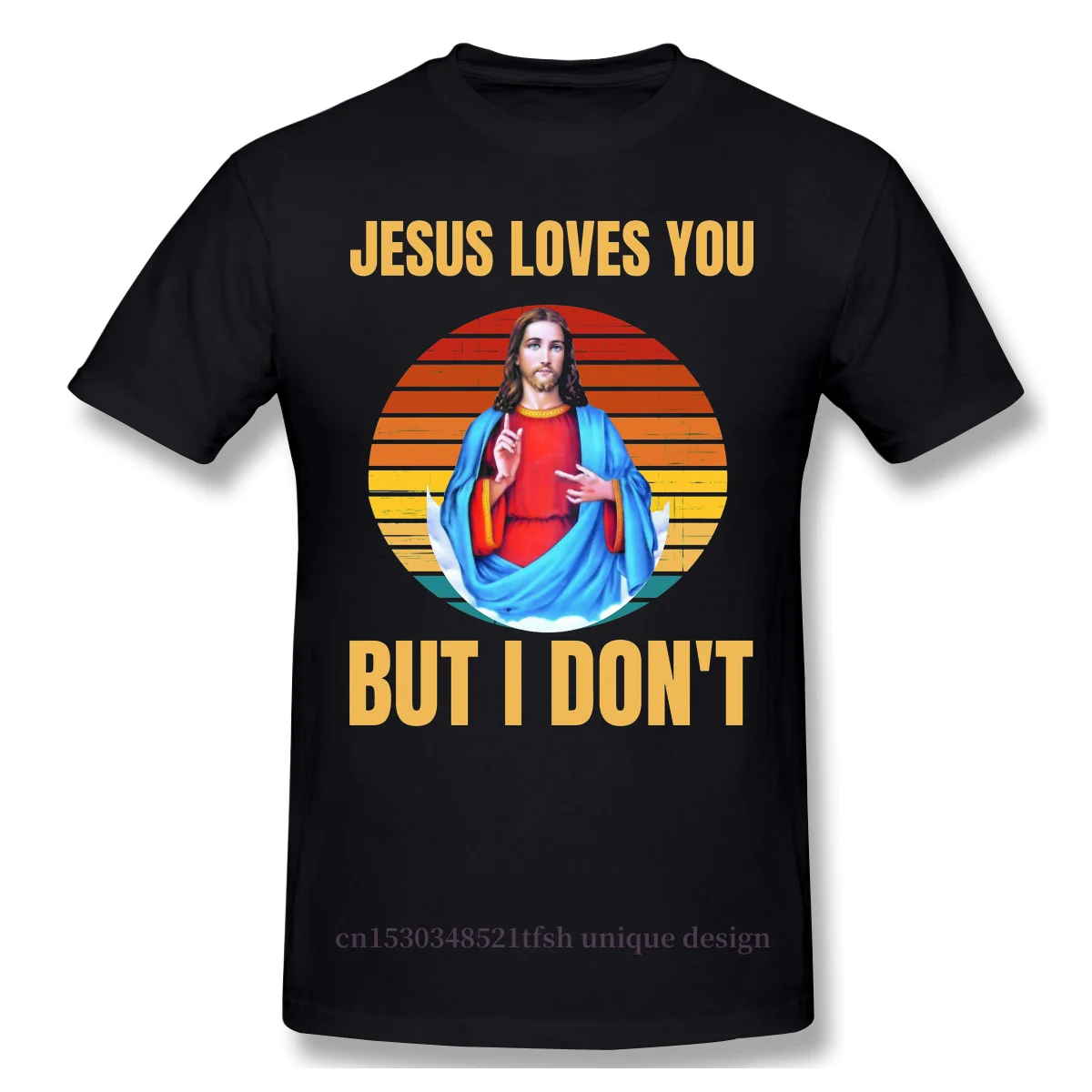 

Jesus Loves You But I Don't Print Cotton T-Shirt Camiseta Hombre Funny Humor Guotes Slang For Men Fashion Streetwear Shirt Gift