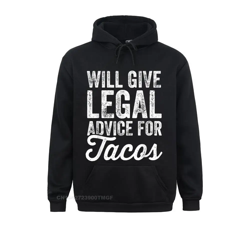 

Leisure Will Give Legal Advice For Tacos Hoodie - Funny Lawyer Adult High Quality Ostern Day Long Sleeve Hoodies Sportswears