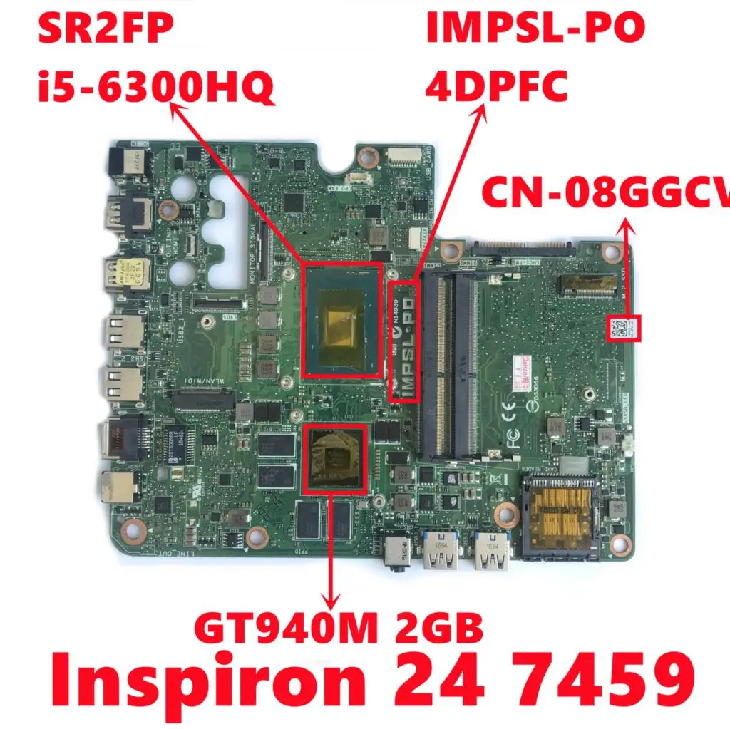 

CN-08GGCV 08GGCV 8GGCV For dell Inspiron 24 7459 AIO Motherboard IMPSL-PO 4DPFC With i5-6300HQ N16S-GT-S-A2 2GB-GPU Fully Tested
