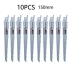 Лезвия для сабельной пилы 150 мм, резак для пилы HCS, деревообрабатывающий инструмент, лезвия для пилы S644D для Bosch Dewalt Makita, 10 шт.