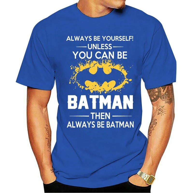 2021 модная повседневная футболка из 100% хлопка Мужская забавная Always Be Batman на День
