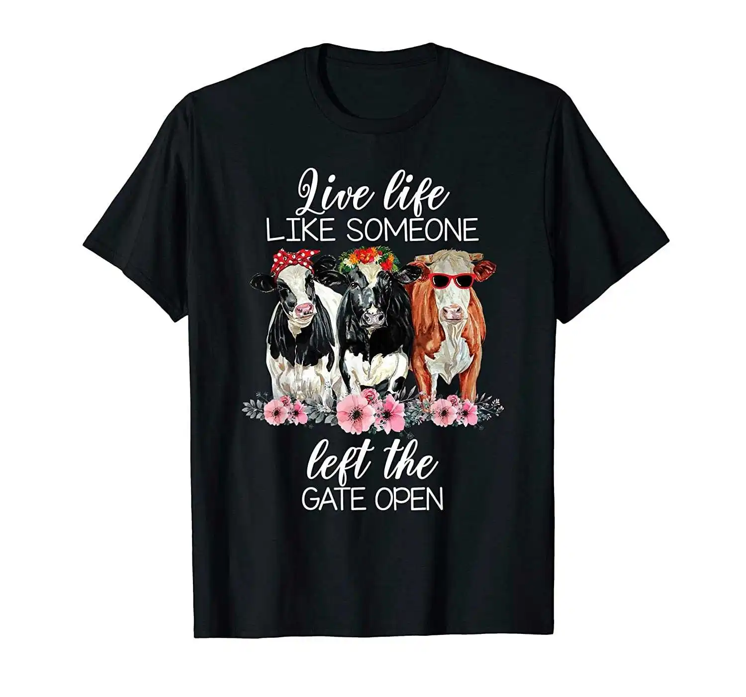 

Live Life Like Someone Left The Gate Open Heifer Cow Tshirt T-Shirt