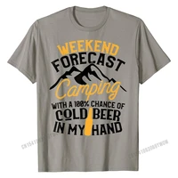 funny camping shirt weekend forecast 100 chance beer tee printed on design tops t shirt fashion cotton men t shirts