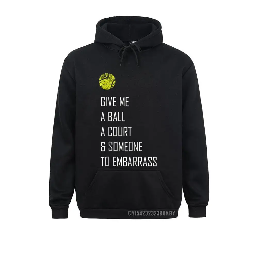 

Dominant Men Sweatshirts Long Sleeve Tennis Harajuku Give Me A Ball Funny Cute Sports Gift Hoodies Comics Sportswears