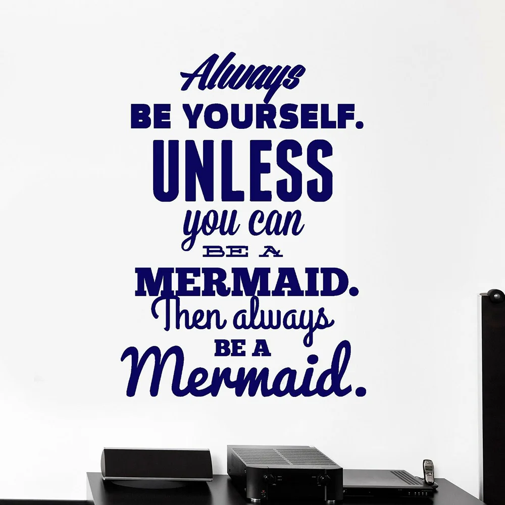 

Inspired Quotes Vinyl Wall Decal Words Mermaid Always Be Yourself Unless You Are Mermaid Wall Sticker for Living Room C824