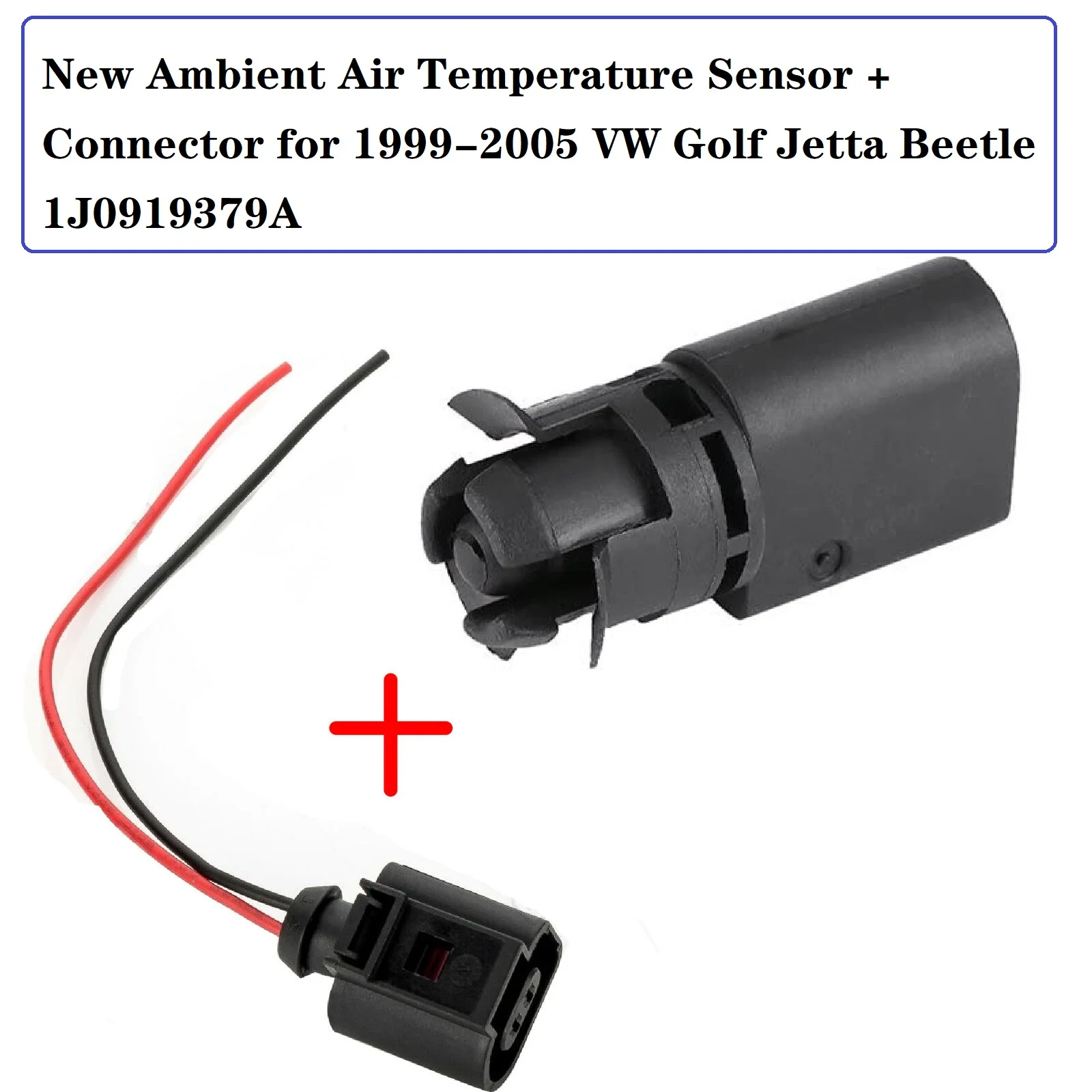

1J0919379 New Ambient Air Temperature Sensor Connector For 1999-2005 VW Golf Jetta Beetle 1J0919379A / 1J0919379 / 1J0 919 379A
