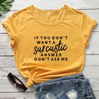 Если вы не хотите саркастического ответа, не спрашивайте меня, забавная футболка с цитатами сарказма, Женская хипстерская футболка, Топ гранж, футболка из высококачественной ткани