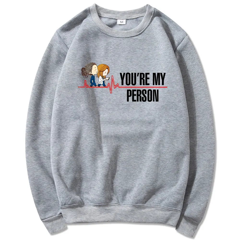 

Anime Greys Anatomy Sweatshirt You're My Person Sweatshirts Men's Oversized Hip Hop Sportswear Unisex Basic Korean Fashion Tops