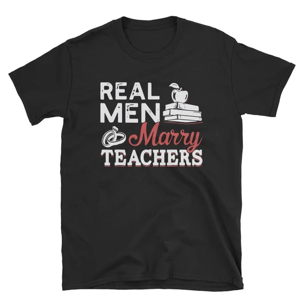 

Mens Real Men Marry Teachers T-Shirt Funny Teacher Gift