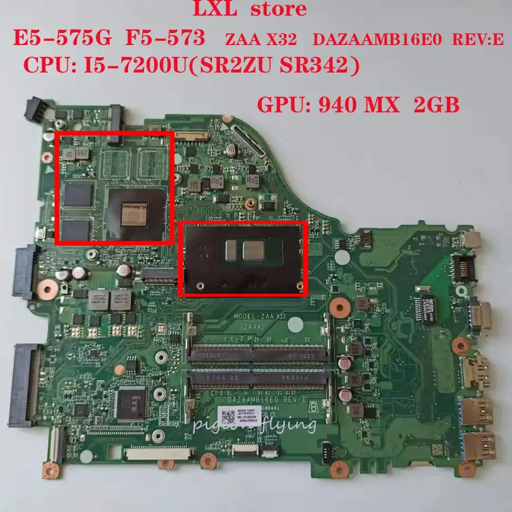 

E5-575G motherboard Mainboard for Acer E5-575 F5-573 laptop ZAA X32 DAZAAMB16E0 REV:E CPU: I5-7200U GPU: 940MX 2GB 100%test OK