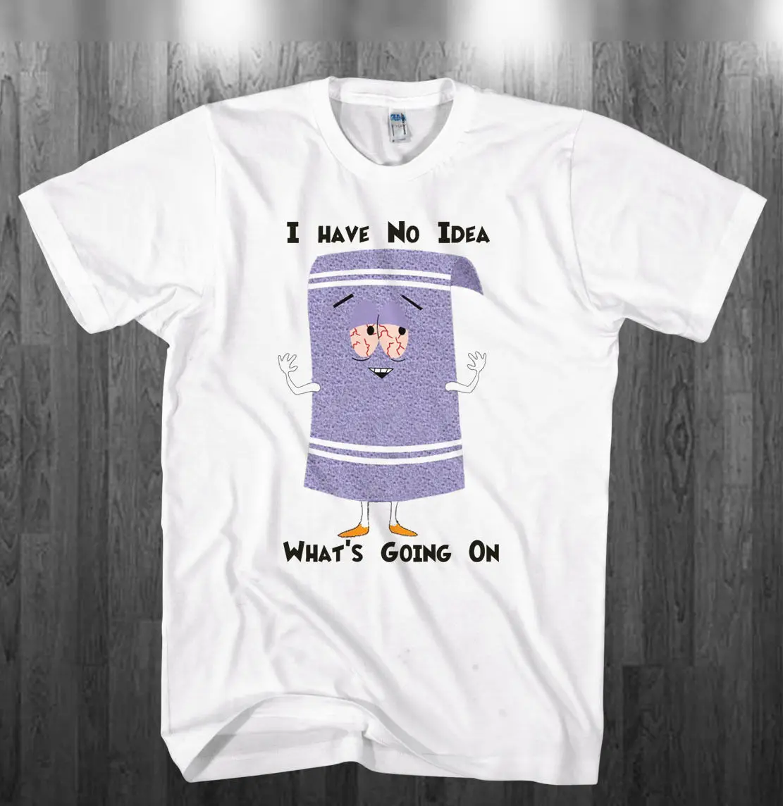 

Towelie I have No Idea What's going On T-shirt white Shirts Adult Kids sizes Casual Short Sleeve TEE 2019 fashion t shirt