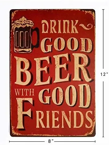 

ERLOOD Drink Good Beer with Good Friends Metal Retro Vintage Tin Sign Bar Wall Decor Poster 12 X 8 Inches
