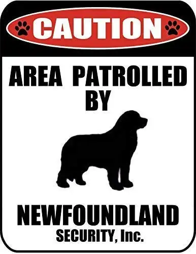 

Metal Tin Sign Caution Area Patrolled by a Newfoundland Dog Sign Metal Aluminum Sign for Wall Art 8x12 Inches