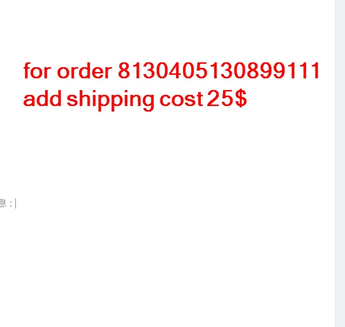 

for order 8130405130899111 add shipping cost 25$
