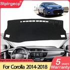Для Toyota Corolla E170 E160 2014 2015 2016 2017 2018 Противоскользящий коврик для приборной панели коврик для защиты от солнца Dashmat аксессуары для ковров коврик