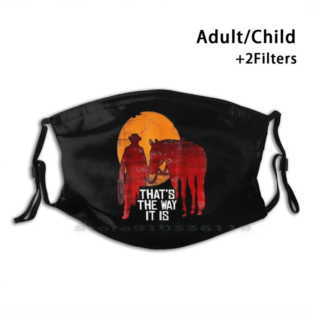 

Retro Art That'S The Way It Is Design Anti Dust Filter Washable Face Mask Kids Arthur Morgan Dutch Van Der Linde Game Action