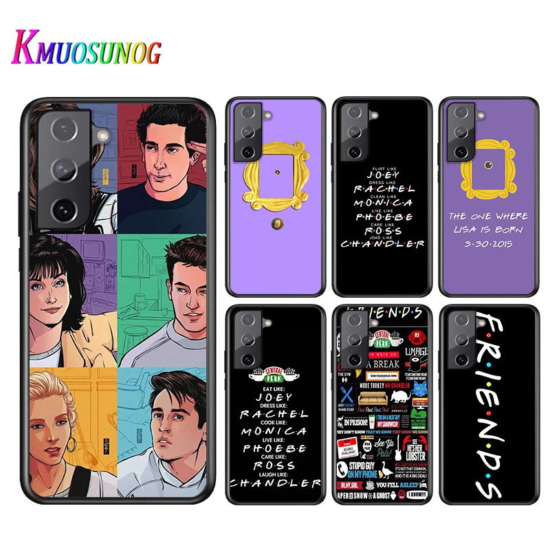 

Friends TV series For Samsung Galaxy S21 S10 S10E S19 S8 S7 S6 Note 20 10 9 8 Plus Pro Edge Ultra Soft Phone Case