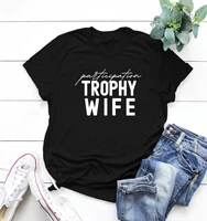 new hot summer participation trophy wife women casual o neck tops unisex fashion short sleeve t shirt gift for family