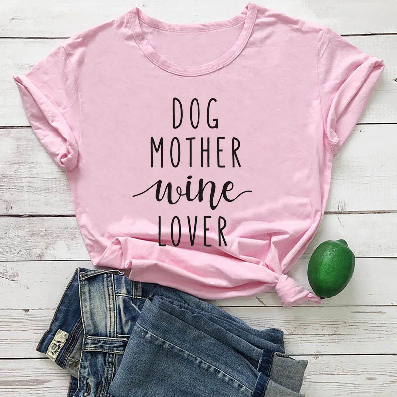 

Dog Mother Wine Lover T-Shirt Dog Mom Slogan Tee Hipster Casual Funny Tee Dog and Wine Lover Tumblr Shirt Cotton Grunge Tops