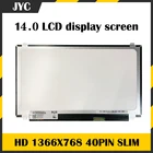 Тонкий ЖК-экран для ноутбука 14,0 дюйма, 40 контактов, 1366  768, N140BGE-LB2 LP140WH2 TLS1 B140XTN03.6