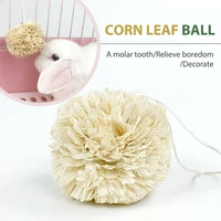 rabbit corn leaf ball guinea pig chinchilla molar toy snack corn leaf molar ball for tooth cleaning molar animal accessories