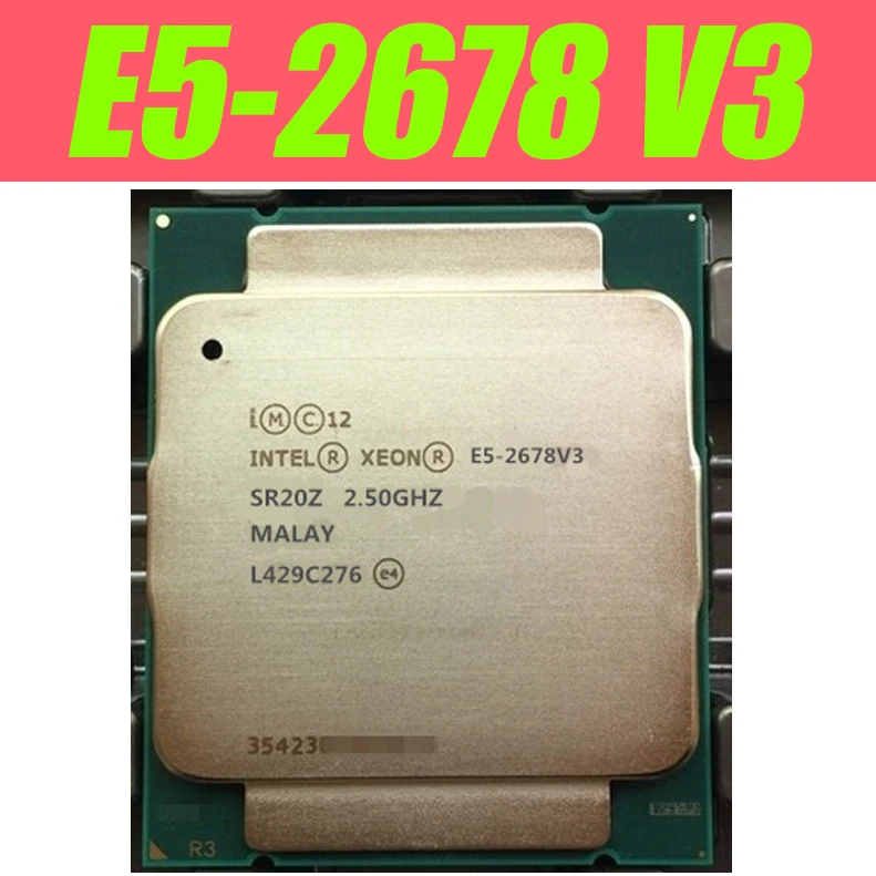 Процессор Intel Xeon E5 2678 V3 для материнской платы X99 CPU 2 5G Serve LGA 2011 3 e5 2678V3 процессор