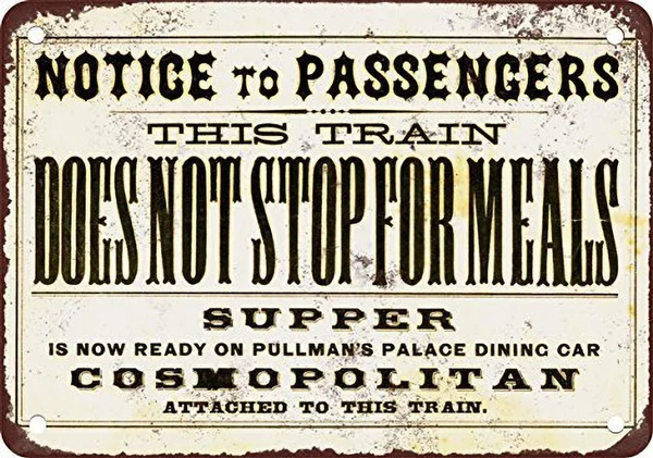

This Train Does Not Stop For Meals Tin Sign art wall decoration,vintage aluminum retro metal sign,