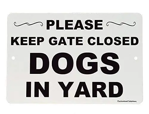 

Tin Sign New Aluminum Metal Please Keep Gate Closed Dogs in Yard Retro 11.8 x 7.8 Inch