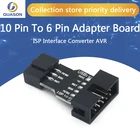Переходная плата 10Pin в 6PiN, преобразователь в стандартный 10-6-контактный адаптер для ATMEL STK500 AVRISP USBASP ISP преобразователь интерфейса AVR