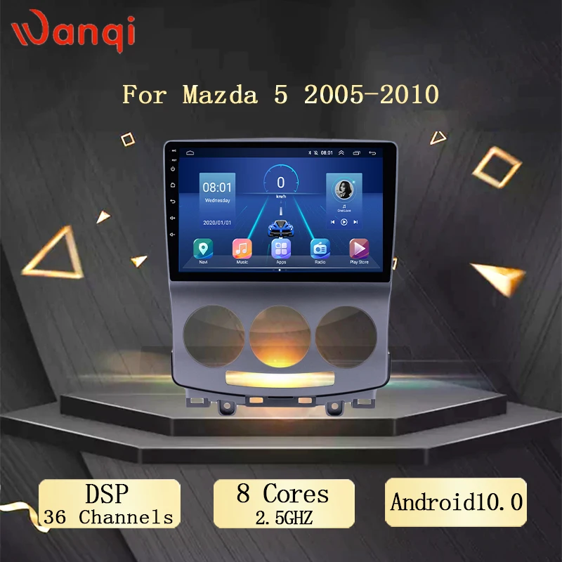 Автомагнитола Wanqi 2.5D с сенсорным экраном Android 10 0 DVD плеером для Mazda 5 2005 2010 GPS