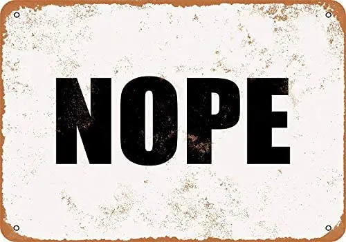 

Metal Sign - Vintage Look Nope 8 x 12 Inches