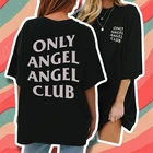 Только Ангел клуб с забавной надписью печати женские футболки черная хлопковая Футболка 90s Готический Стиль Графический Футболка Мерч Топы