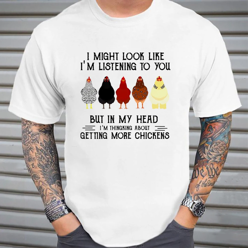 

Funny Chickens T Shirt I Might Look Like Listening To You But In My Head Thinking about Getting More Chickens Cotton Top Tees