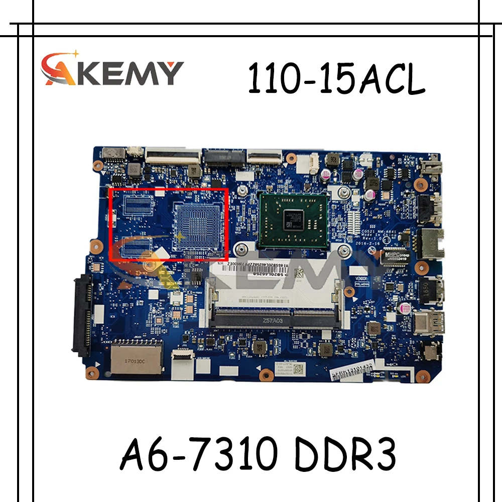 

Akemy CG521 NM-A841 материнская плата для ноутбука Lenovo 110-15ACL Материнская плата ноутбука процессор A6-7310 DDR3 тесты работы 5B20L46262 Бесплатная доставка