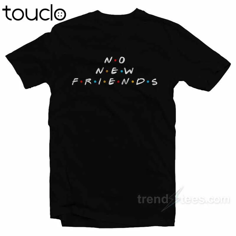 

New No New Friends T Shirt No New Friends T-Shirt Unisex S-5Xl