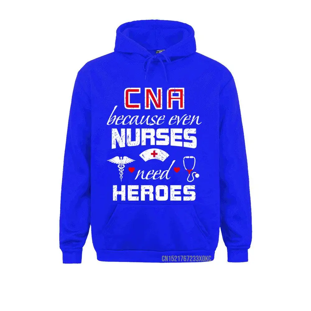 CNA Humor Gift Because Even Nurses Need Heroes Funny Nurse Pullover Hoodie Hip Hop Holiday Hoodies Hoods Young Sweatshirts images - 6