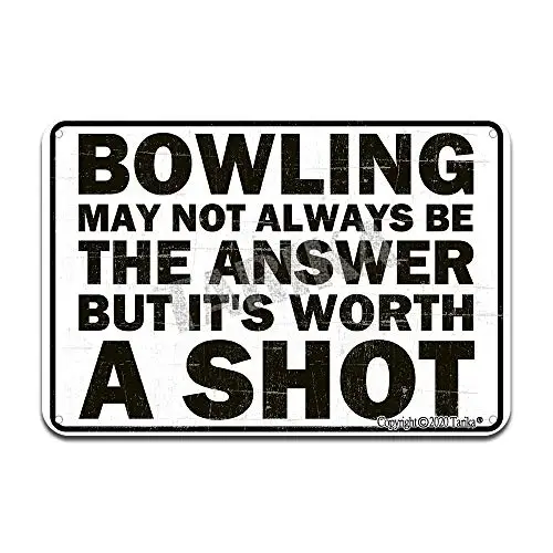 

Bowling May Not Always Be The Answer But It's Worth A Shot Iron Poster Painting Tin Sign Vintage Wall Decor for Cafe Bar Pub Hom