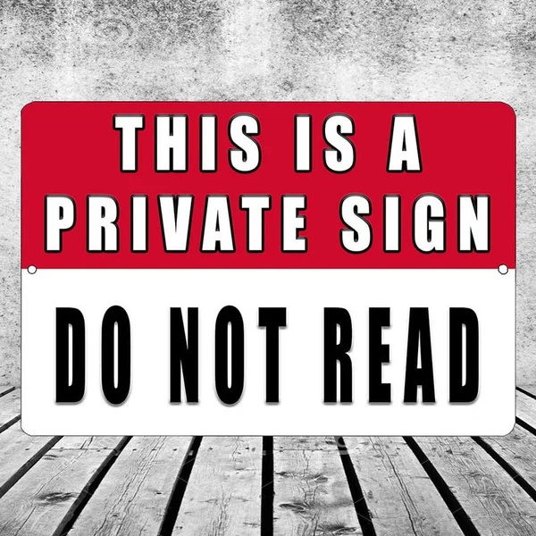

Funny Sarcastic Metal Tin Sign Wall Decor Man Cave Bar Sorry This Is a Private Sign Do Not Read