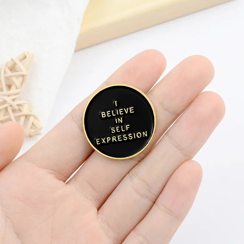 

I Believe In Self Expression Enamel Pin Letter Black Brooches Badges Bag Shirt Lapel Pin Buckle Dark Jewelry Gift for Friend