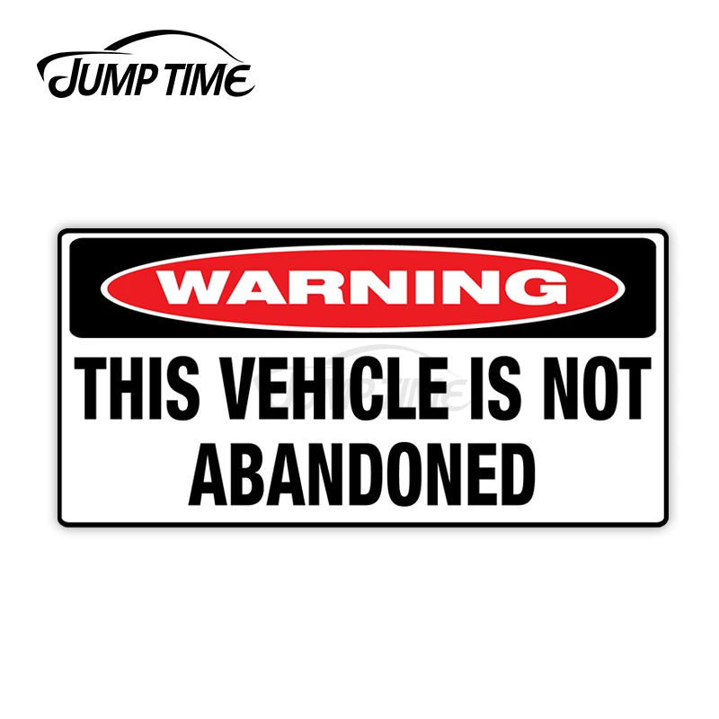 

Jump Time 13cm x 8cm Car Sticker This Vehicle Is Not Abandoned Car Decals Warning Windshield Waterproof Vinyl Car Decor