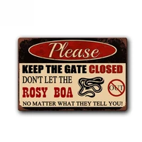 funny rosy boa sign keep gate closed pet metal tin sign vintage tin metal sign bar club cafe garage wall decor farm decor art