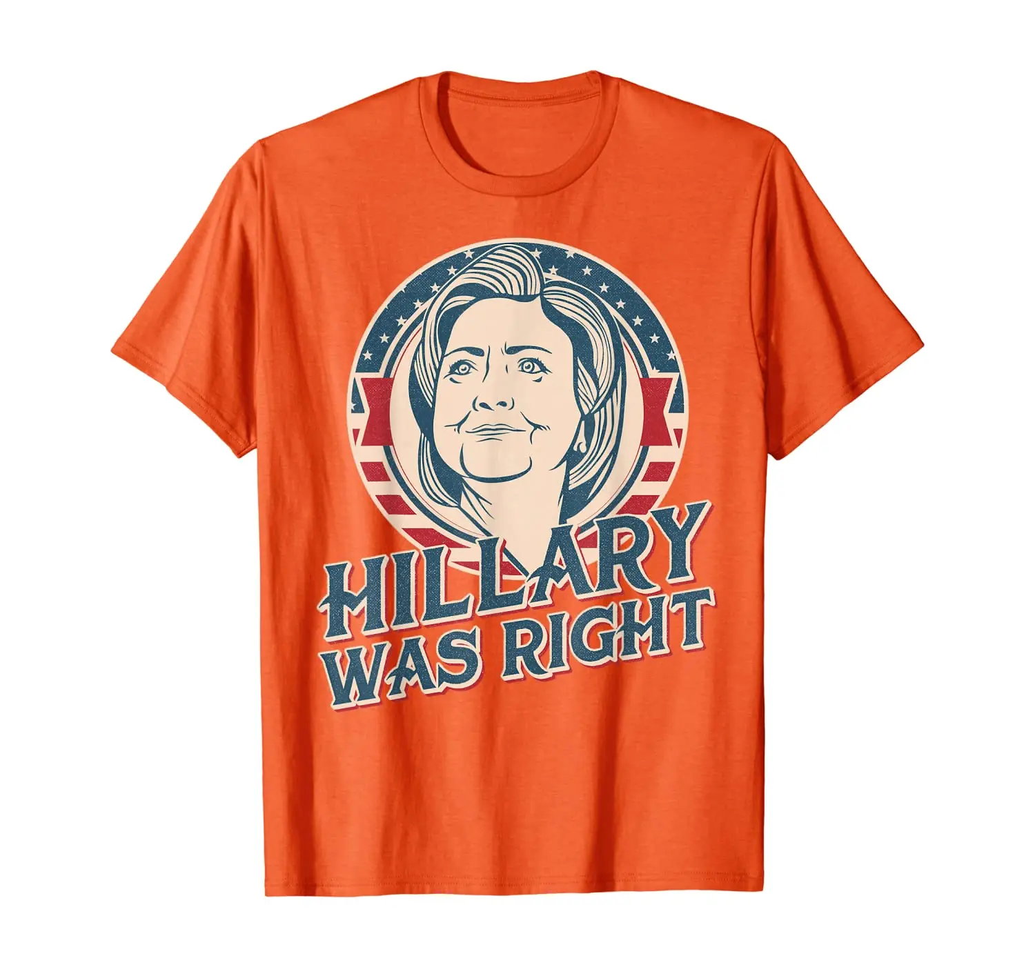 

Hillary was right about everything vintage T-Shirt