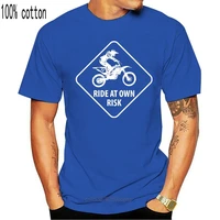 new 2021 2021 casual cool tee shirt ride at own risk dirt bikes sign funny off road awesome motocross mx t shirts hot sale t sh
